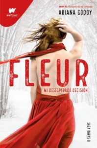 Portada FLEUR. MI DESESPERADA DECISIÓN  - ARIANA GODOY - MONTENA