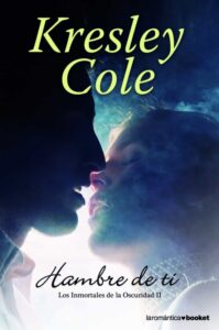 Portada HAMBRE DE TI (LOS INMORTALES DE LA OSCURIDAD II) - KRESLEY COLE - BOOKET