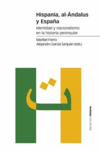 Portada HISPANIA, AL-ANDALUS Y ESPAÑA - ALEJANDRO GARCIA SANJUAN / MARIBEL FIERRO BELLO - MARCIAL PONS