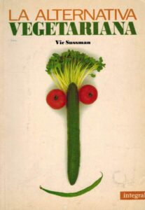 Portada LA ALTERNATIVA VEGETARIANA - VIC SUSSMAN - INTEGRAL