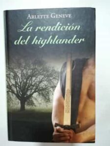 Portada LA RENDICION DEL HIGHLANDER - ARLETTE GENEVE - RBA