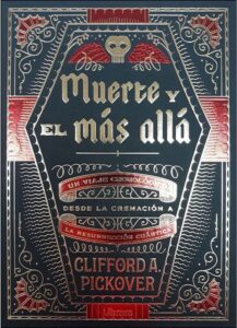 Portada LA MUERTE Y EL MAS ALLA - CLIFFORD A PICKOVER - LIBRERO