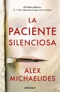 Portada LA PACIENTE SILENCIOSA - ALEX MICHAELIDES - DEBOLSILLO