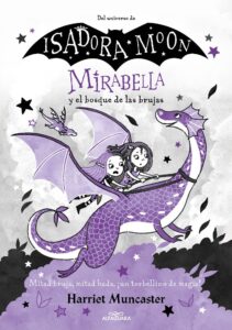 Portada MIRABELLA Y EL BOSQUE DE LAS BRUJAS (MIRABELLA 4) - HARRIET MUNCASTER - ALFAGUARA