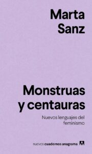 Portada MONSTRUAS Y CENTAURAS - MARTA SANZ - ANAGRAMA