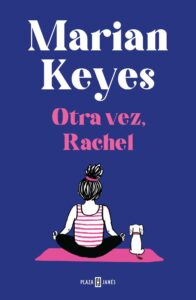 Portada OTRA VEZ, RACHEL - MARIAN KEYES - PLAZA Y JANES