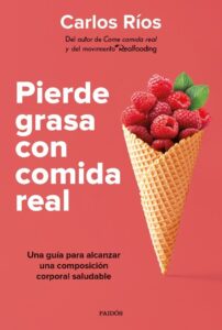 Portada PIERDE GRASA CON COMIDA REAL - CARLOS RIOS - PAIDOS