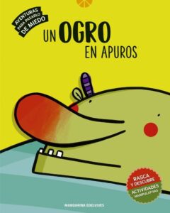 Portada UN OGRO EN APUROS (AVENTURAS PARA PASARLO DE MIEDO) - VARIOS AUTORES - EDELVIVES