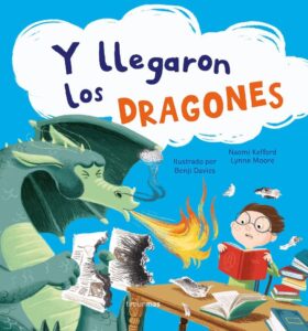 Portada Y LLEGARON LOS DRAGONES - BENJI DAVIES - TIMUN MAS