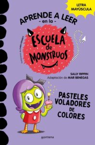 Portada APRENDER A LEER EN LA ESCUELA DE MONSTRUOS 5 - PASTELES VOLADORES - SALLY RIPPIN - MONTENA