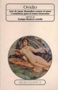 Portada ARTE DE AMAR. REMEDIOS CONTRA EL AMOR. COSMETICOS PARA EL ROSTRO FEMENINO - OVIDIO - AKAL CLASICA
