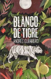 Portada BLANCO DE TIGRE - ANDRES GUERRERO - SM