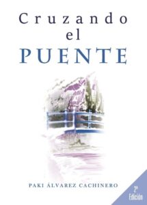 Portada CRUZANDO EL PUENTE - PAKI ÁLVAREZ CACHINERO - CLV LIBROS