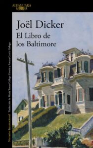 Portada EL LIBRO DE LOS BALTIMORE - JOEL DICKER - ALFAGUARA