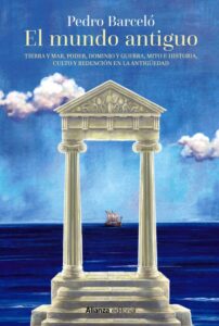 Portada EL MUNDO ANTIGUO - PEDRO BARCELO - ALIANZA