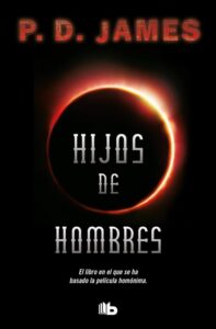 Portada HIJOS DE HOMBRES - P. D. JAMES - EDICIONES B