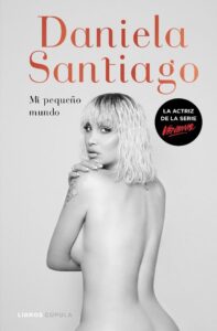 Portada MI PEQUEÑO MUNDO - DANIELA SANTIAGO - LIBROS CUPULA