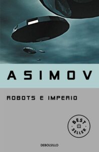 Portada ROBOTS E IMPERIO (SERIE DE LOS ROBOTS 5) - ISAAC ASIMOV - DEBOLSILLO