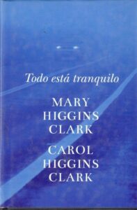 Portada TODO ESTA TRANQUILO - MARY HIGGINS CLARK/CAROL HIGGINS CLARK - MONDADORI