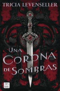 Portada UNA CORONA DE SOMBRAS - TRICIA LEVENSELLER - ESPASA CALPE