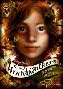 Portada WOODWALKERS 3. EL SECRETO DE HOLLY - KATJA BRANDIS - EDELVIVES