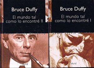 Portada EL MUNDO TAL COMO LO ENCONTRE I II - BRUCE DUFFY - PLURAL