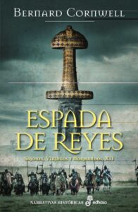 Portada ESPADA DE REYES (XII) - BERNARD CORNWELL - EDHASA