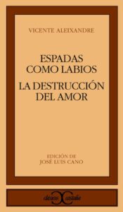 Portada ESPADAS COMO LABIOS / LA DESTRUCCION O EL AMOR - VICENTE ALEIXANDRE - CASTALIA