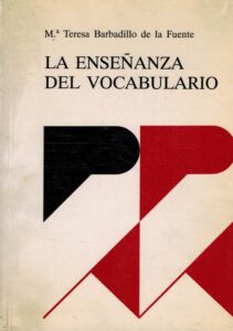 Portada LA ENSEÑANZA DEL VOCABULARIO - MARIA TERESA BARBADILLO DE LA FUENTE -