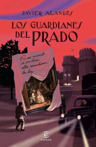 Portada LOS GUARDIANES DEL  PRADO - JAVIER ALANDES - ESPASA CALPE