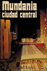 Portada MUNDANIA CIUDAD CENTRAL - RAFAEL MIGUEL LOPEZ - RIGSA
