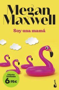 Portada SOY UNA MAMA - MEGAN MAXWELL - ESPASA CALPE