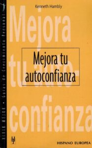 Portada MEJORA TU AUTOCONFIANZA - KENNETH HAMBLY - HISPANO EUROPEA