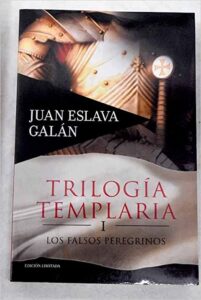 Portada TRILOGIA TEMPLARIA I. LOS FALSOS PEREGRINOS - JUAN ESLAVA GALAN - PLANETA