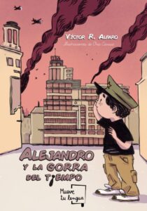 Portada ALEJANDRO Y LA GORRA DEL TIEMPO - VÍCTOR R. ALFARO - MUEVE TU LENGUA