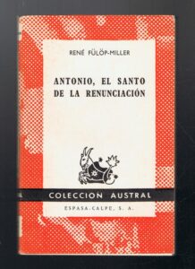 Portada ANTONIO, EL SANTO DE LA RENUNCIACION - RENE FULOP-MILLER  - ESPASA CALPE