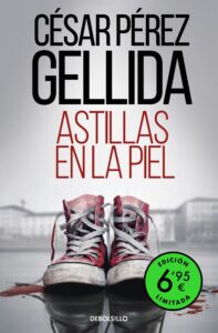 Portada ASTILLAS EN LA PIEL  - CESAR PÉREZ GELLIDA - DEBOLSILLO