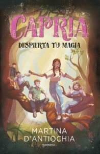 Portada CAPRIA 1 - DESPIERTA TU MAGIA - MARTINA D'ANTIOCHIA - MONTENA