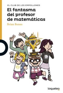 Portada EL FANTASMA DEL PROFESOR DE MATEMÁTICAS - BRIAN BONES - LOQUELEO
