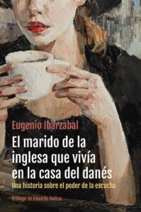 Portada EL MARIDO DE LA INGLESA QUE VIVIA EN LA CASA DEL DANES - EUGENIO IBARZABAL - GESTION 2000