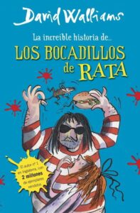 Portada LA INCREÍBLE HISTORIA DE LOS BOCADILLOS DE RATA - DAVID WALLIAMS - MONTENA