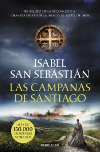 Portada LAS CAMPANAS DE SANTIAGO - ISABEL SANSEBASTIAN - DEBOLSILLO