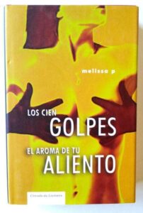 Portada LOS CIEN GOLPES  EL AROMA DE TU ALIENTO - MELISSA P. - CIRCULO DE LECTORES