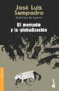 Portada MERCADO Y GLOBALIZACION  -  JOSE LUIS SAMPEDRO - BOOKET