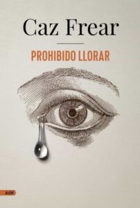 Portada PROHIBIDO LLORAR  - CAZ FREAR - ADN