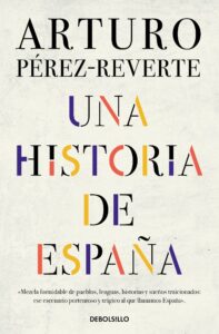 Portada UNA HISTORIA DE ESPA¥A - PEREZ-REVERTE, ARTURO - RBA