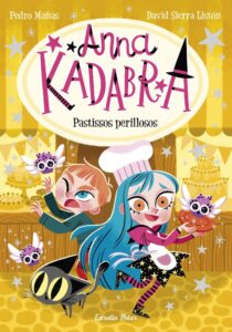 Portada ANNA KADABRA 6. PASTISSOS PERILL - MAÑAS, PEDRO / SIERRA LISTÓN, DAVID -