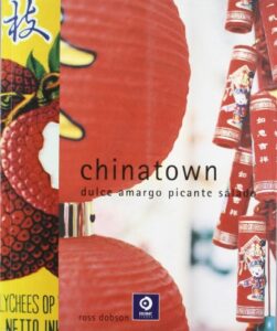 Portada CHINATOWN. DULCE AMARGO PICANTE SALADO - ROSS DOBSON - EDIMAT