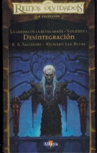 Portada DESINTEGRACION. LA GUERRA DE LA REINA ARAÑA 1 - R.A SALVATORE / RICHARD LEE BYERS - ALTAYA