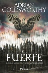 Portada EL FUERTE - ADRIAN GOLDSWORTHY - PAMIES